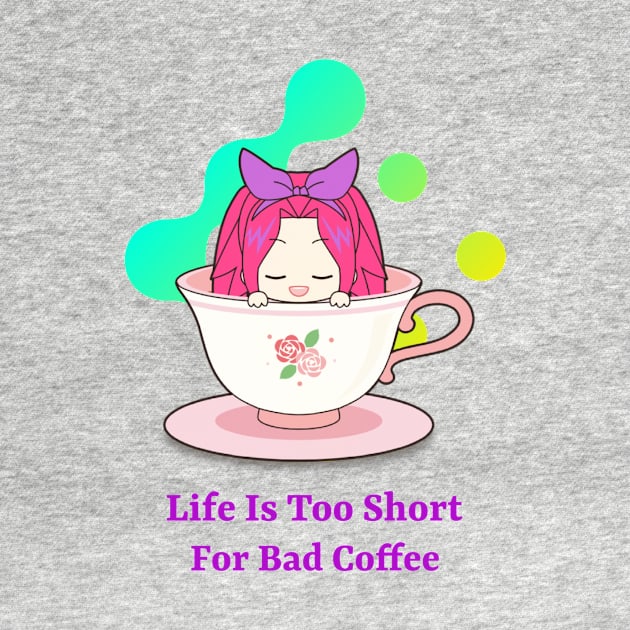 Life Is Too Short For Bad Coffee by Moodie's Stores